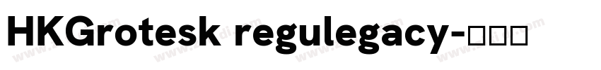 HKGrotesk regulegacy字体转换
